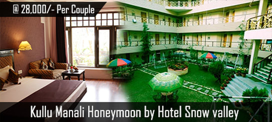Kullu Manali Honeymoon by Snow Valley Resort