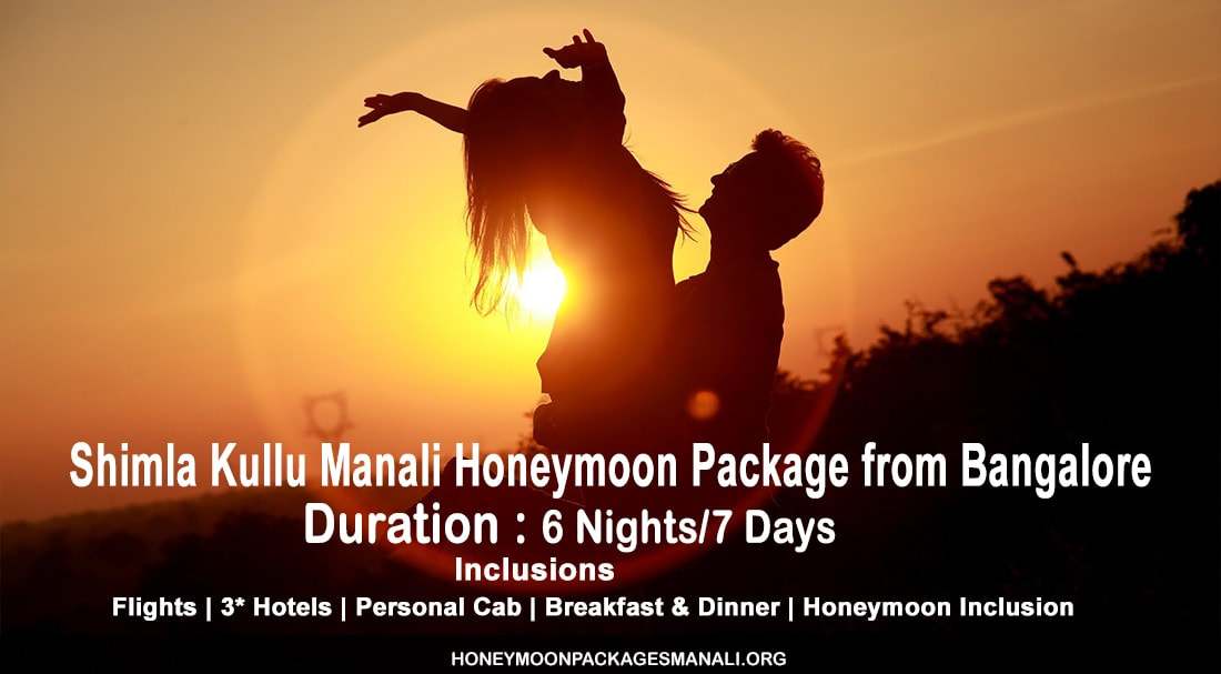 Shimla Kullu Manali Honeymoon Packages From Bangalore Manali Packages from Bangalore 6N / 7D 2020